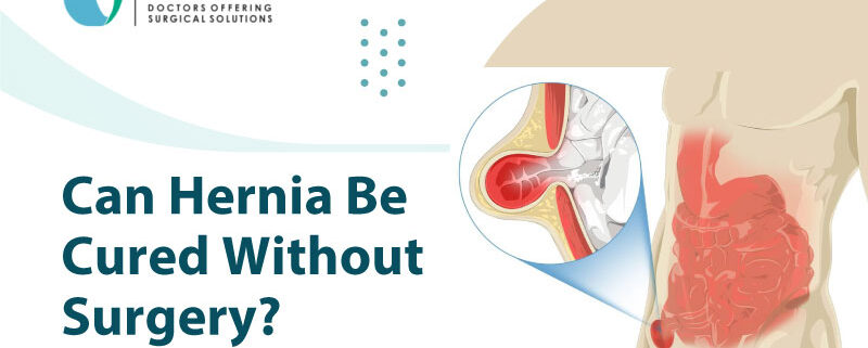 Can hernia be cured without surgery?